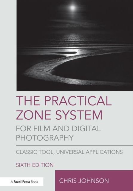 Produktbild: The Practical Zone System for Film and Digital Photography