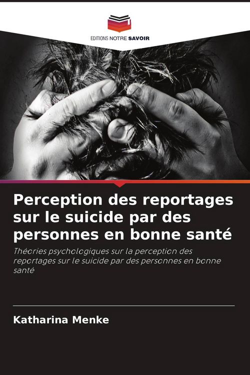 Produktbild: Perception des reportages sur le suicide par des personnes en bonne sant&eacute;