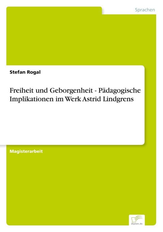Produktbild: Freiheit und Geborgenheit - P&auml;dagogische Implikationen im Werk Astrid Lindgrens