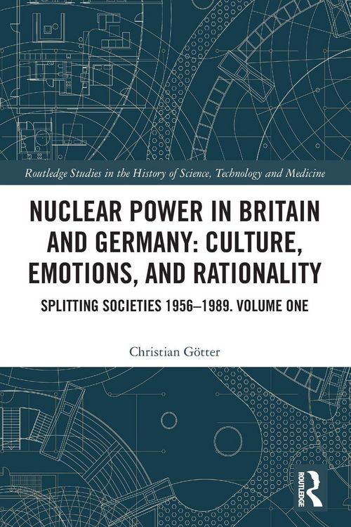 Produktbild: Nuclear Power in Britain and Germany: Culture, Emotions, and Rationality