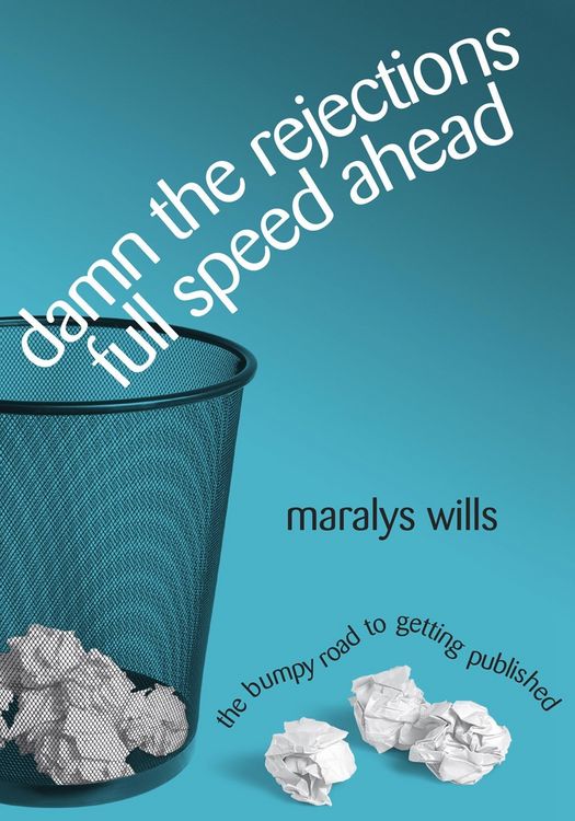 Produktbild: Damn the Rejections, Full Speed Ahead: The Bumpy Road to Getting Published