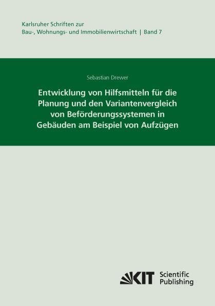 Produktbild: Entwicklung von Hilfsmitteln f&uuml;r die Planung und den Variantenvergleich von Bef&ouml;rderungssystemen in Geb&auml;uden am Beispiel von Aufz&uuml;gen