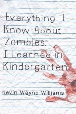 Produktbild: Everything I Know About Zombies, I Learned in Kindergarten