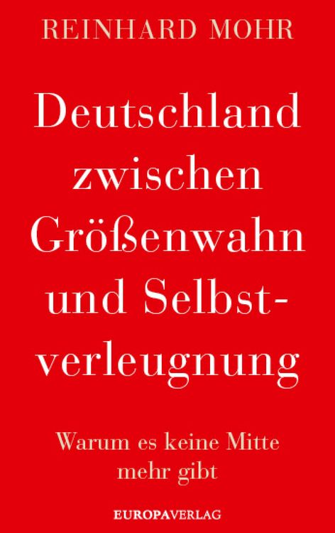 Produktbild: Deutschland zwischen Gr&ouml;&szlig;enwahn und Selbstverleugnung