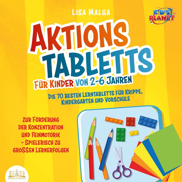 Produktbild: Aktionstabletts f&uuml;r Kinder von 2-6 Jahren: Die 70 besten Lerntabletts f&uuml;r Krippe, Kindergarten und Vorschule zur F&ouml;rderung der Konzentration und Feinmotorik - Spielerisch zu gro&szlig;en Lernerfolgen