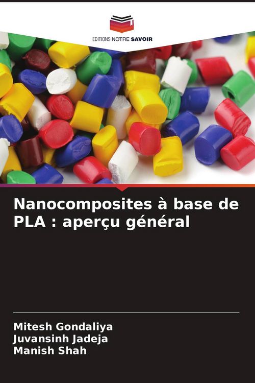 Produktbild: Nanocomposites &agrave; base de PLA : aper&ccedil;u g&eacute;n&eacute;ral