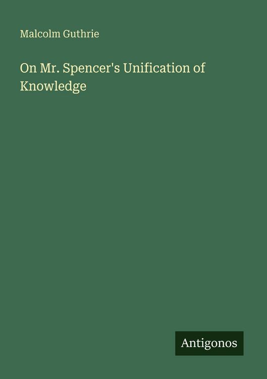 Produktbild: On Mr. Spencer's Unification of Knowledge