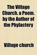 Produktbild: The Village Church. a Poem. by the Author of the Phylactery