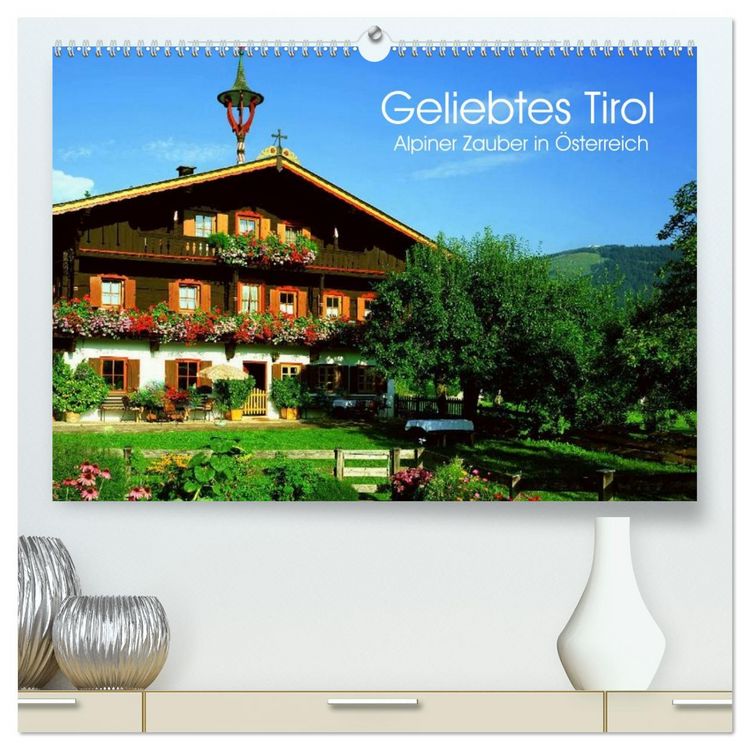 Produktbild: Geliebtes Tirol. Alpiner Zauber in &Ouml;sterreich (hochwertiger Premium Wandkalender 2026 DIN A2 quer), Kunstdruck in Hochglanz