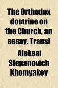 Produktbild: The Orthodox Doctrine on the Church, an Essay. Transl
