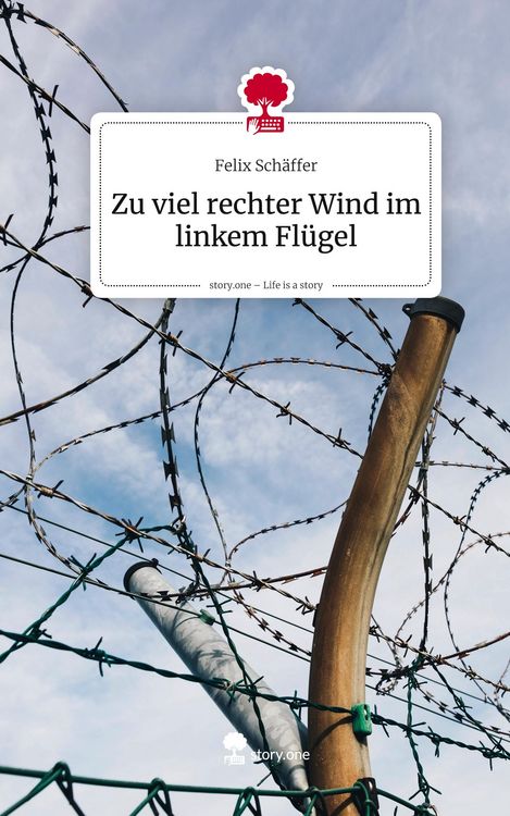 Produktbild: Zu viel rechter Wind im linkem Fl&uuml;gel. Life is a Story - story.one