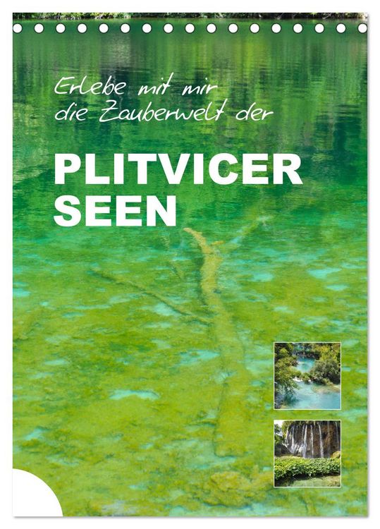Produktbild: Erlebe mit mir die Zauberwelt der Plitvicer Seen (Tischkalender 2026 DIN A5 hoch), CALVENDO Monatskalender