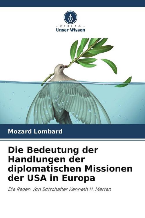 Produktbild: Die Bedeutung der Handlungen der diplomatischen Missionen der USA in Europa