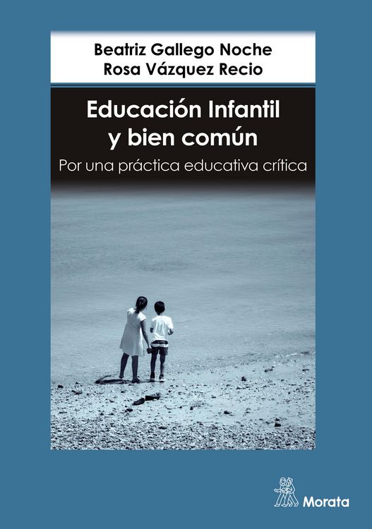 Produktbild: Educaci&oacute;n Infantil y bien com&uacute;n. Por una pr&aacute;ctica educativa cr&iacute;tica