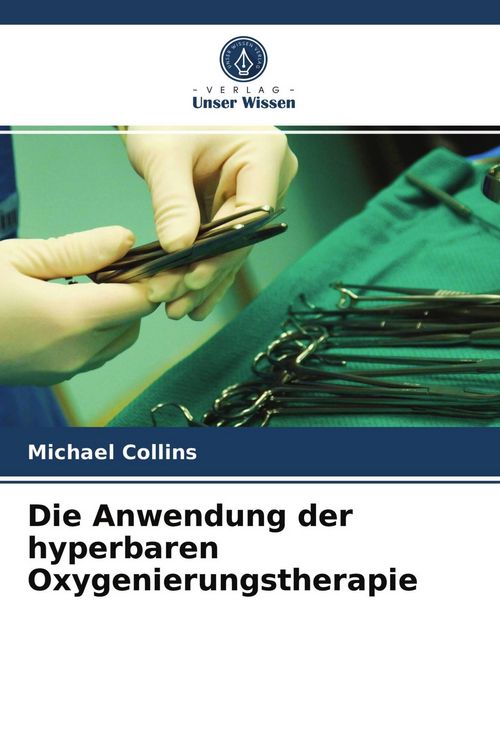 Produktbild: Die Anwendung der hyperbaren Oxygenierungstherapie