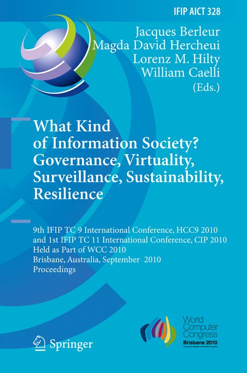 Produktbild: What Kind of Information Society? Governance, Virtuality, Surveillance, Sustainability, Resilience