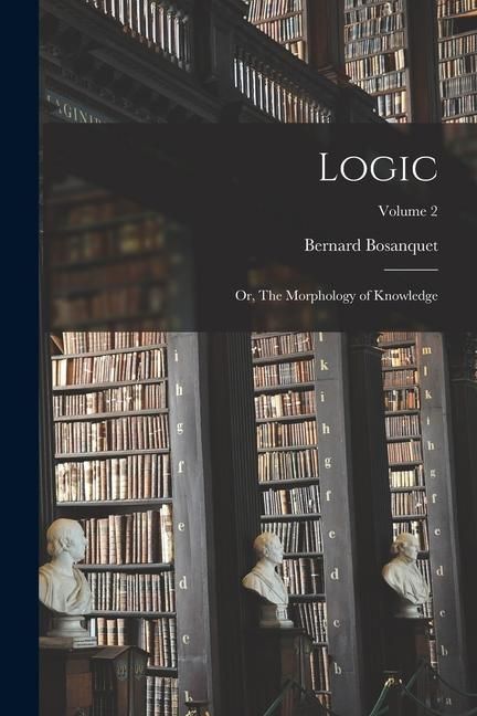 Produktbild: Logic; or, The Morphology of Knowledge; Volume 2