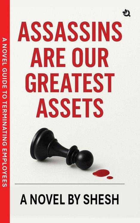 Produktbild: Assassins Are Our Greatest Assets | A Dark Gripping Crime Thriller | Corporate Strategy Meets Cold-Blooded Murder | A Novel Guide to Terminating Emplo