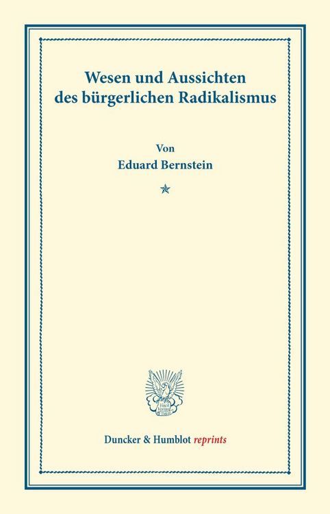 Produktbild: Wesen und Aussichten des b&uuml;rgerlichen Radikalismus.