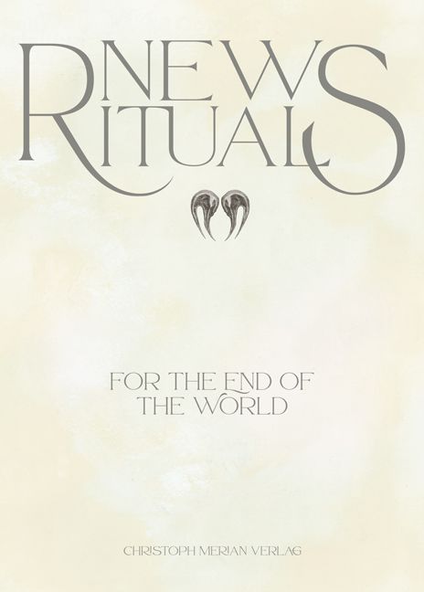 Produktbild: New Rituals (for the End of the World) / Neue Rituale (f&uuml;r das Ende der Welt)