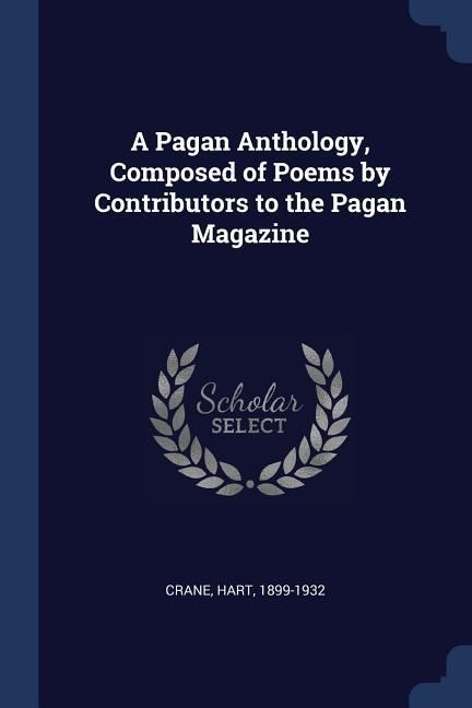 Produktbild: A Pagan Anthology, Composed of Poems by Contributors to the Pagan Magazine
