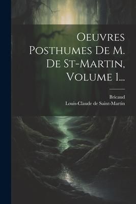 Produktbild: Oeuvres Posthumes De M. De St-martin, Volume 1...