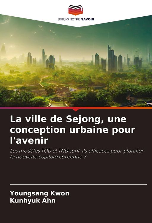 Produktbild: La ville de Sejong, une conception urbaine pour l'avenir