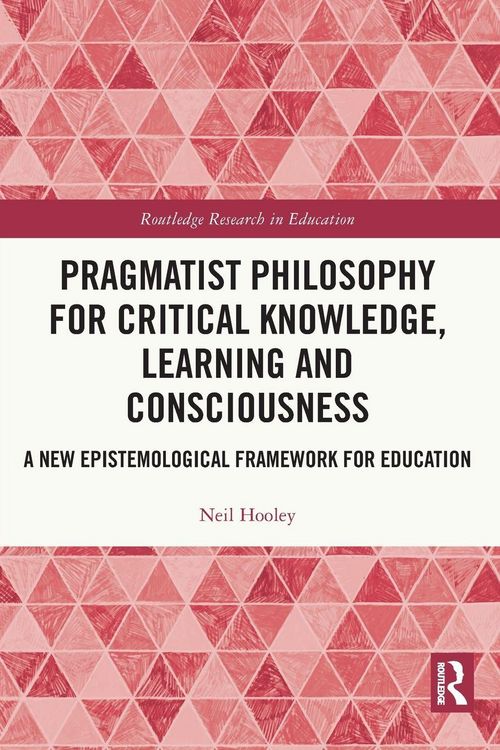 Produktbild: Pragmatist Philosophy for Critical Knowledge, Learning and Consciousness