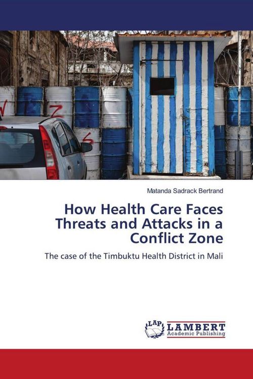 Produktbild: How Health Care Faces Threats and Attacks in a Conflict Zone