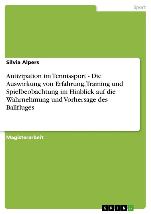 Produktbild: Antizipation im Tennissport - Die Auswirkung von Erfahrung, Training und Spielbeobachtung im Hinblick auf die Wahrnehmung und Vorhersage des Ballfluge