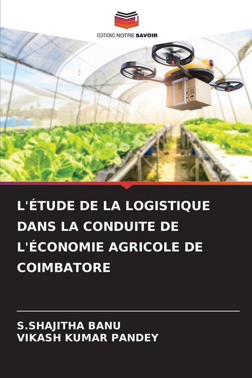 Produktbild: L'&eacute;tude De La Logistique Dans La Conduite De L'&eacute;conomie Agricole De Coimbatore