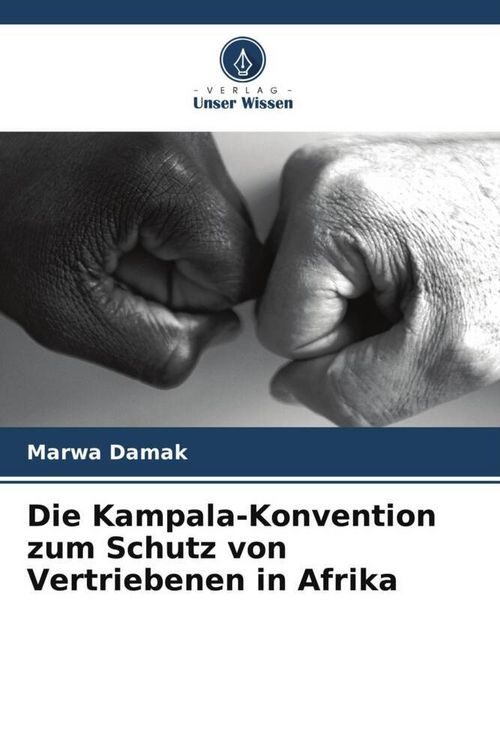 Produktbild: Die Kampala-Konvention zum Schutz von Vertriebenen in Afrika