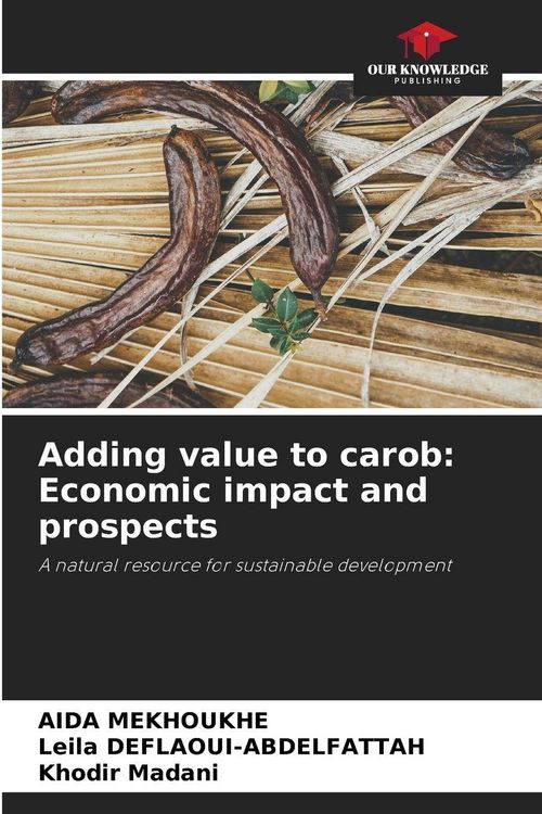 Produktbild: Adding value to carob: Economic impact and prospects
