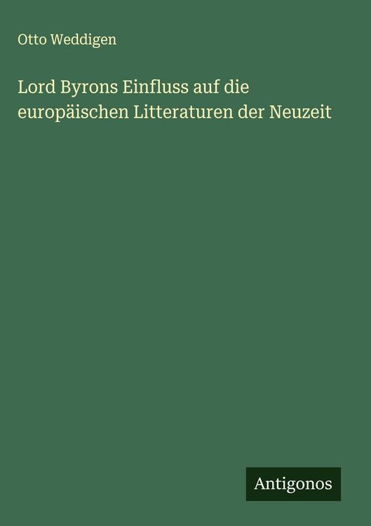 Produktbild: Lord Byrons Einfluss auf die europ&auml;ischen Litteraturen der Neuzeit