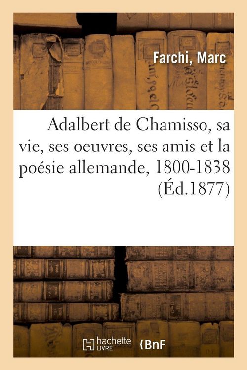 Produktbild: Adalbert de Chamisso, sa vie, ses oeuvres, ses amis et la po&eacute;sie allemande, 1800-1838