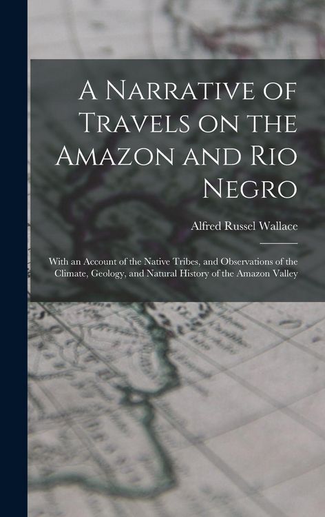 Produktbild: A Narrative of Travels on the Amazon and Rio Negro