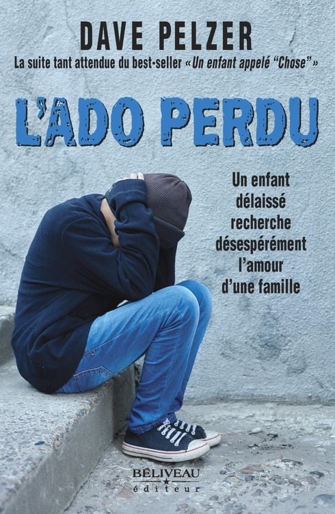 Produktbild: L'Ado perdu : Un enfant delaisse recherche desesperement l'amour d'une famille