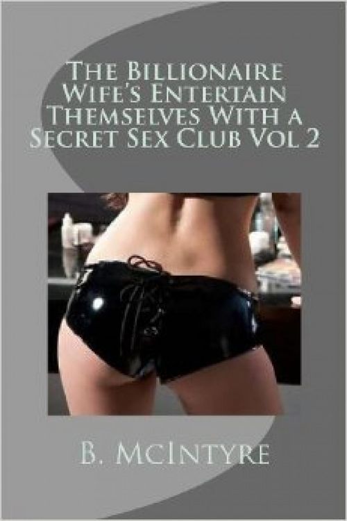 Produktbild: The Billionaire Wife's Entertain Themselves With a Secret Sex Club Vol 2