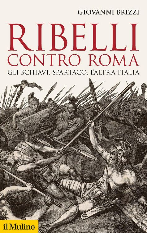 Produktbild: Ribelli contro Roma. Gli schiavi, Spartaco, l'altra Italia