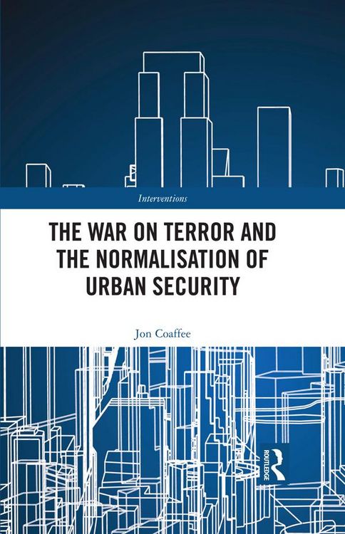 Produktbild: The War on Terror and the Normalisation of Urban Security