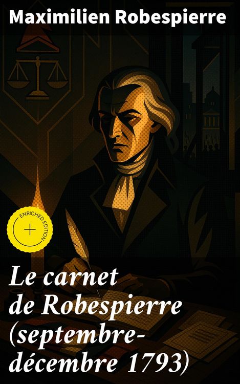 Produktbild: Le carnet de Robespierre (septembre-d&eacute;cembre 1793)
