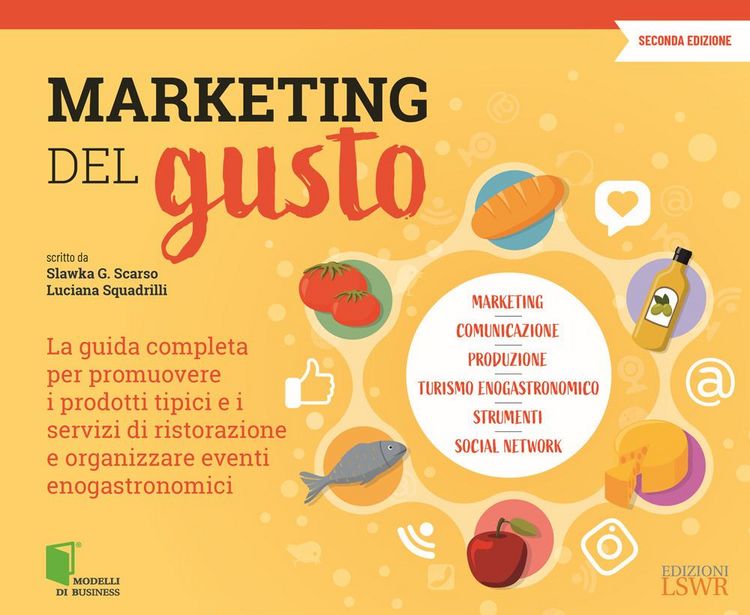 Produktbild: Marketing del gusto. La guida completa per promuovere i prodotti tipici e i servizi di ristorazione e organizzare eventi enogastronomici