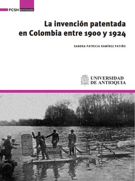 Produktbild: La invenci&oacute;n patentada en Colombia entre 1900 y 1924