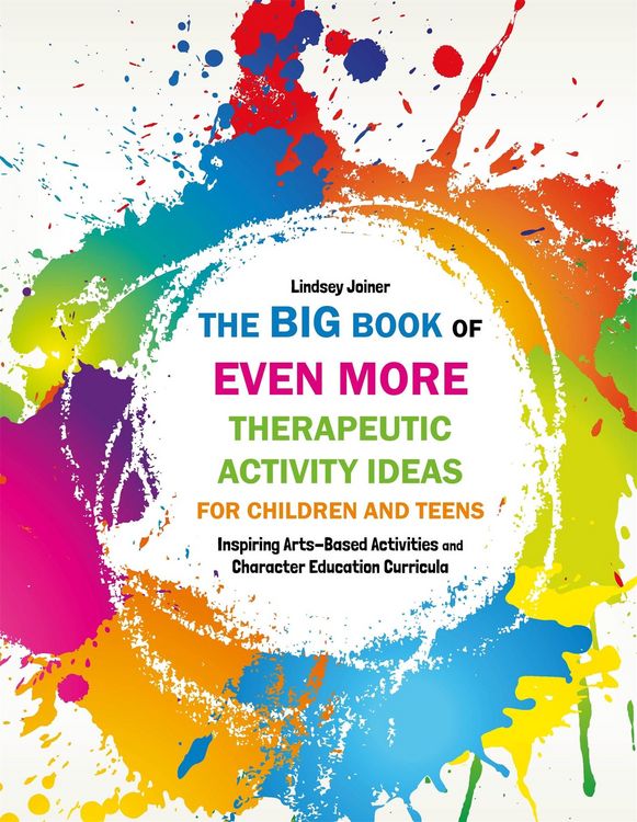 Produktbild: The Big Book of EVEN MORE Therapeutic Activity Ideas for Children and Teens