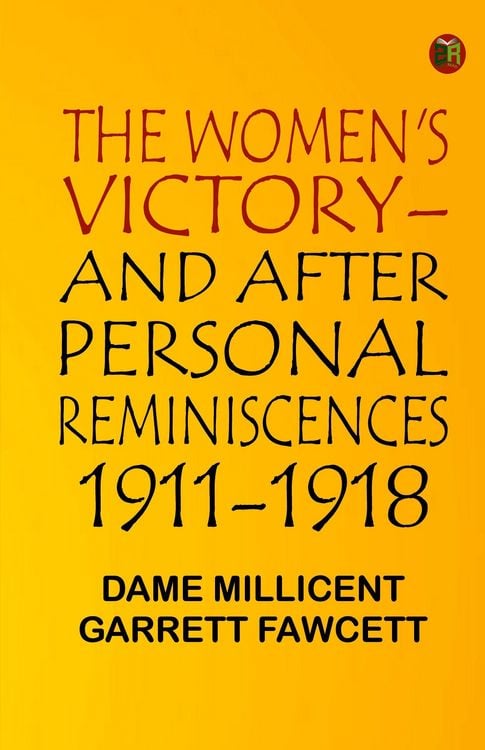 Produktbild: THE WOMEN'S VICTORY--AND AFTER: PERSONAL REMINISCENCES, 1911-1918