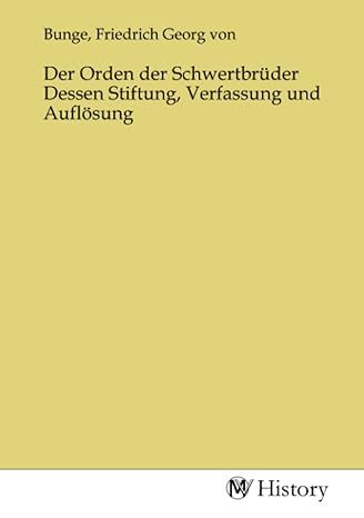 Produktbild: Der Orden der Schwertbr&uuml;der Dessen Stiftung, Verfassung und Aufl&ouml;sung