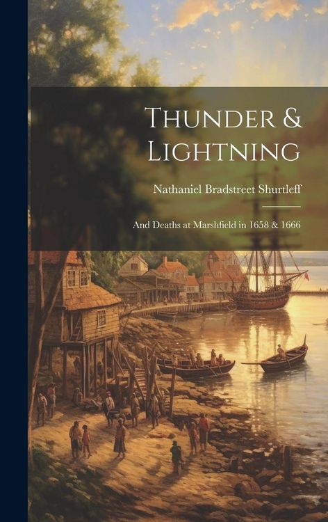 Produktbild: Thunder & Lightning; and Deaths at Marshfield in 1658 & 1666