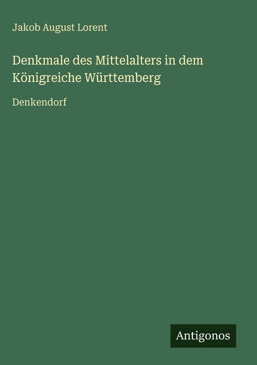 Produktbild: Denkmale des Mittelalters in dem K&ouml;nigreiche W&uuml;rttemberg
