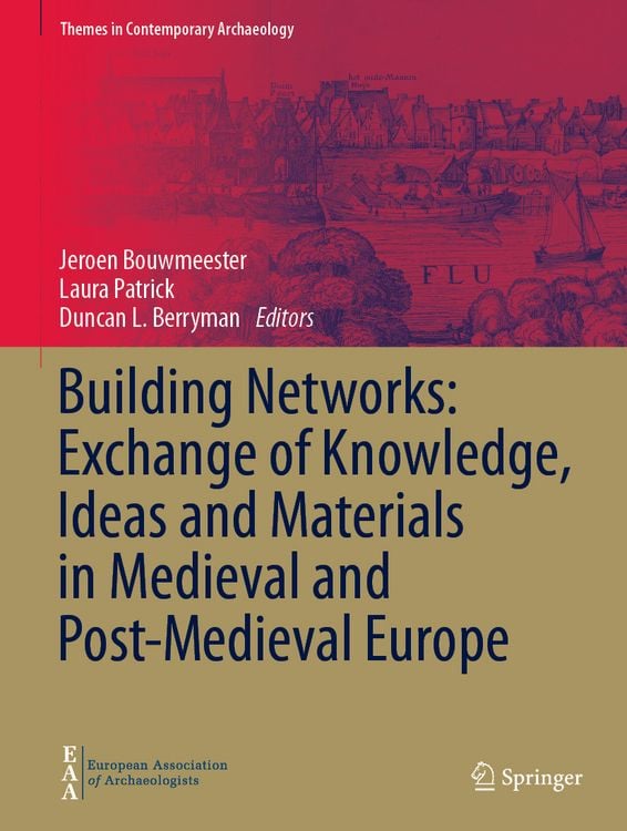 Produktbild: Building Networks: Exchange of Knowledge, Ideas and Materials in Medieval and Post-Medieval Europe