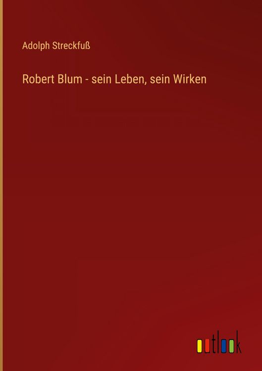 Produktbild: Robert Blum - sein Leben, sein Wirken